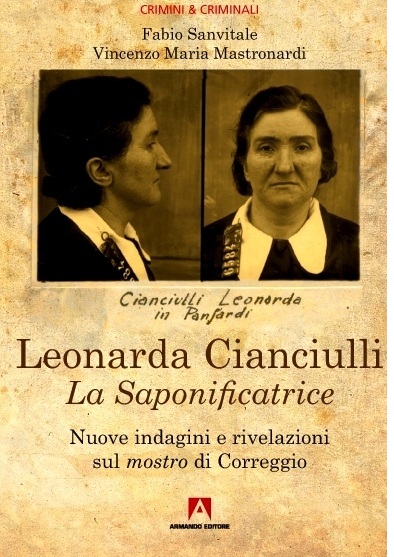 Recensione Libri: “Leonarda Cianciulli. La Saponificatrice di Correggio”