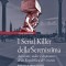 “I Serial Killer della Serenissima. Assassini, sadici e stupratori della ..