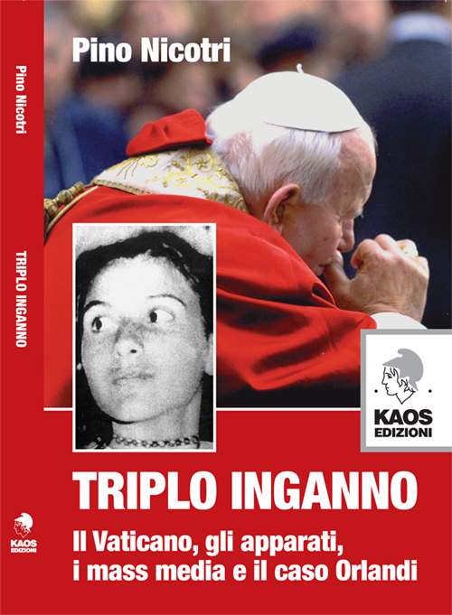 Emanuela Orlandi. “Triplo inganno”, il libro che spiega molte cose.