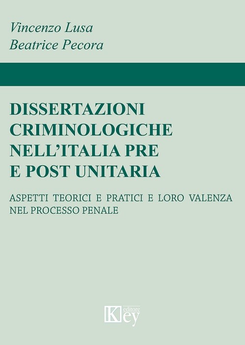 Recensione di “Dissertazioni criminologiche nell’italia pre e post unitaria”