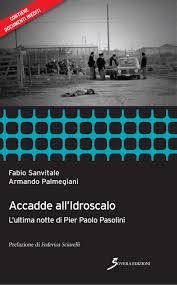 “Accadde all’idroscalo”: il mistero della morte di Pier Paolo Pasolini